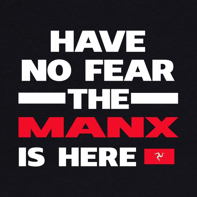 No Fear Manx Is Here Isle of Man by lubashantae